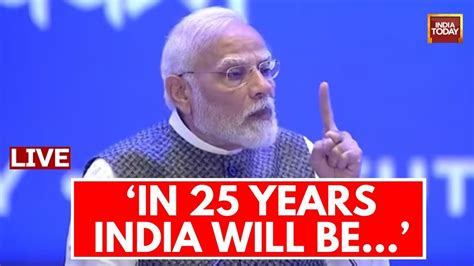 PM Modi Speech Live India Will Be Developed In 25 Years PM Modi At