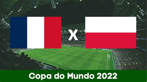 França X Polônia Palpite Oitavas De Final Copa Do Mundo 2022 0412