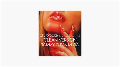 Lips Dont Lie Clean Version Ally Brooke Ft A Boogie Wit Da Hoodie