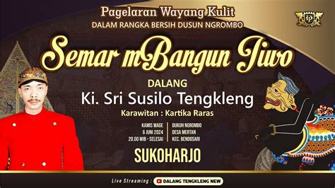 LIVE WAYANG KULIT KI SRI SUSILO TENGKLENG SEMAR MBANGUN JIWO