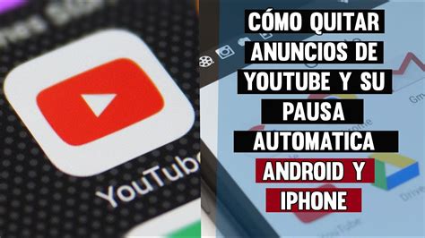 C Mo Quitar La Pausa Autom Tica Y Anuncios De Youtube En Android Y