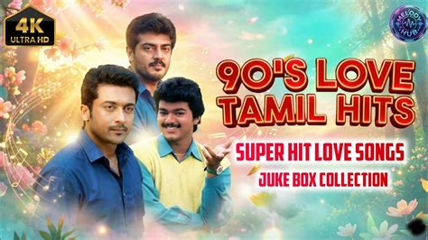 love tamil hits tamil love songs collection tamil melody songs