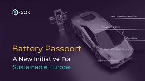 Battery Passport A New Initiative For Sustainable Europe Psqr