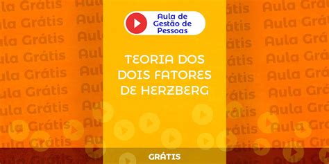 MOTIVAÇÃO Dois Fatores de Herzberg Questão Esquemas Visuais