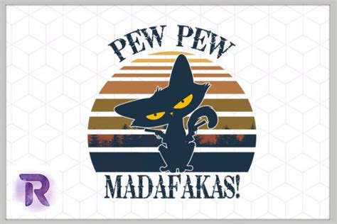 Pew Pew Madafakas Funny Black Cat Graphic By Revelin Creative Fabrica