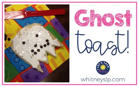 Ghost Toast In Speech Therapy Lets Talk With Whitneyslp