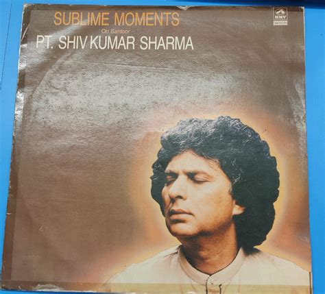 Pandit Shiv Kumar Sharma – Sublime Moments – Vinyl (LP, Stereo), 1990 ...