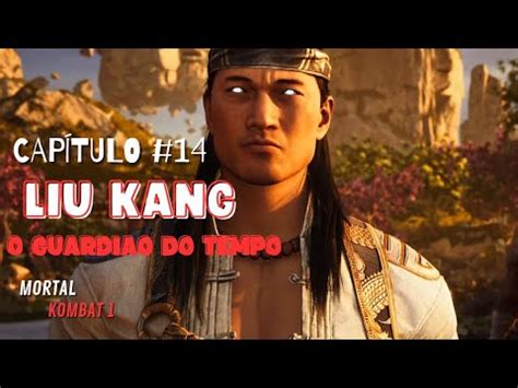 Mortal Kombat 1 14 Capítulo Hora de Morte Liu Kang o Guardião