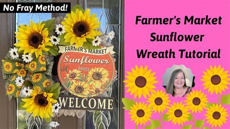 Farmers Market Sunflower Wreath Tutorial No Fray Wreath 10 Inch