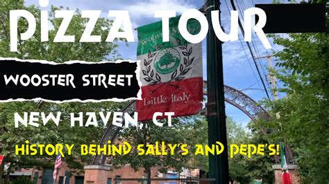 Pizza Tour Wooster St New Haven Ct The History Of Sallys And