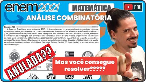 ENEM 2021 138 ANÁLISE COMBINATÓRIA A Copa do Brasil teve até a