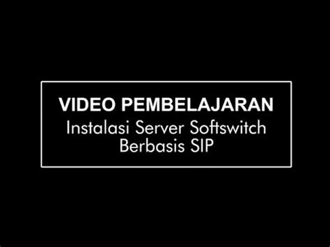 INSTALASI SERVER SOFTSWITCH BERBASIS SIP YouTube