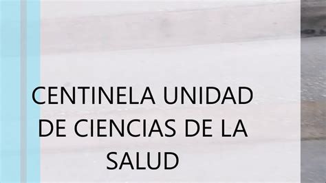 Centro Centinela Unidad Ciencias De La Salud Youtube