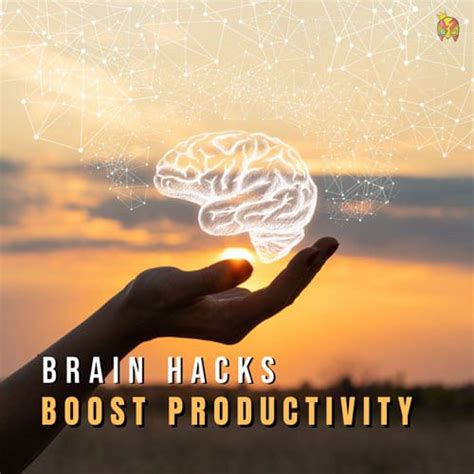 brain hacks  boost productivity broken drift productions