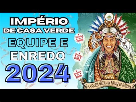 IMPÉRIO DE CASA VERDE EQUIPE E ENREDO PARA O CARNAVAL 2024 YouTube