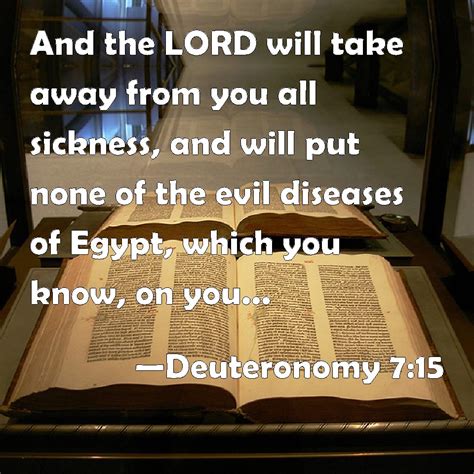 Deuteronomy 7:15 And the LORD will take away from you all sickness, and ...