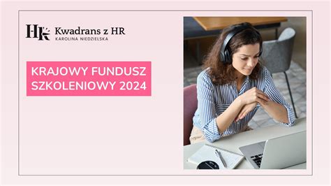 Krajowy Fundusz Szkoleniowy 2024 Karolinaniedzielska Pl