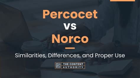 Percocet Vs Norco Similarities Differences And Proper Use