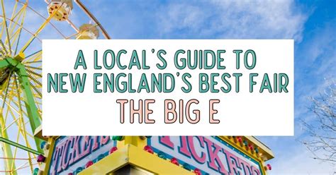 A Guide To The Big E New Englands Best Fair Updated 2024