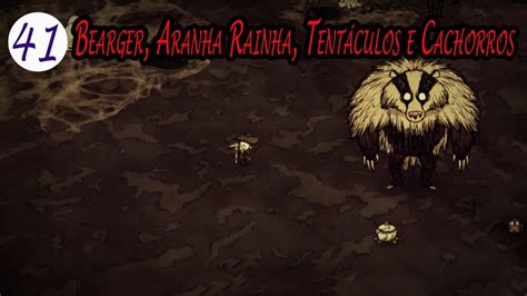 Bearger Aranha Rainha Tentáculos e Cachorros Don t Starve Together