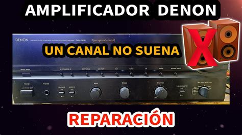 Amplificador Denon Pma R Sin Sonido En Un Canal Reparaci N