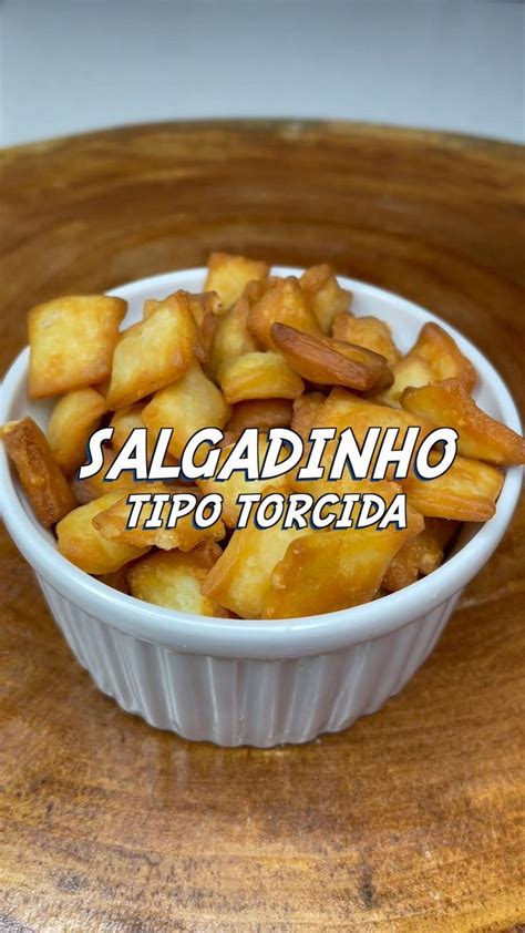 SALGADINHO TIPO TORCIDA CASEIRO Receitas Receitas Interessantes