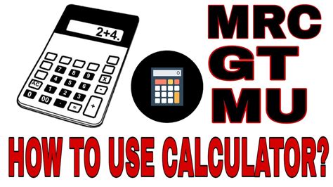 HOW TO USE CALCULATOR USE OF MRC GT MU IN CALCULATOR MRC GT