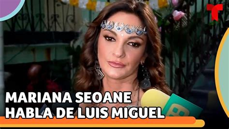 Mariana Seoane Confiesa Lo Que Pocos Saben De Luis Miguel Telemundo