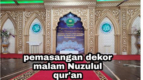 Proses Pemasangan Dekor Malam Nuzulul Qur An Di Pondok Pesantren