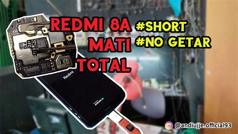 Redmi A Mati Total Hp Short Dan Tidak Ada Getar Youtube