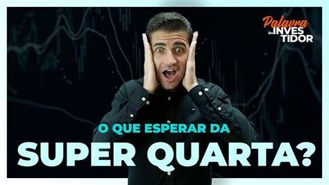 O QUE ESPERAR DA SUPER QUARTA FEIRA YouTube