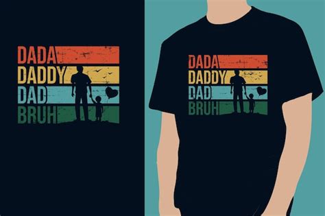 Premium Vector Dada Daddy Dad Bruh T Shirt Design