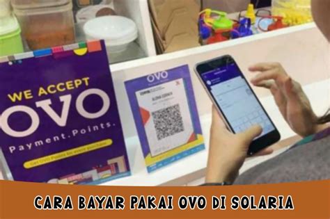 Cara Bayar Pakai Ovo Di Solaria Dapat Promo Atau Cashback