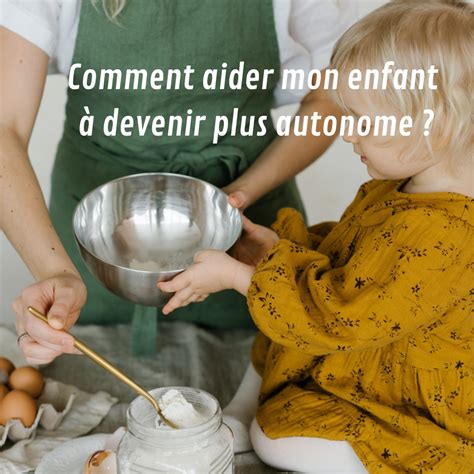 Comment Aider Mon Enfant à Devenir Plus Autonome Didier Bonheur