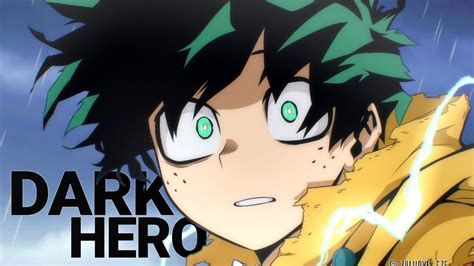 Vigilante Deku「my Hero Academia Season 6 Dark Hero Arc Amv」ᴴᴰ Youtube