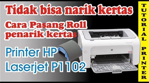 Tidak Bisa Narik Kertas ~ Ganti Roll ~ Cara Memasang Roll Laserjet P1102 Youtube