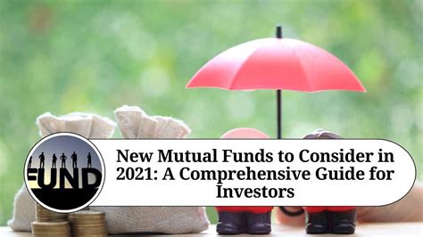 New Mutual Funds To Consider In 2021 A Comprehensive Guide For Investors Marg Erp Blog