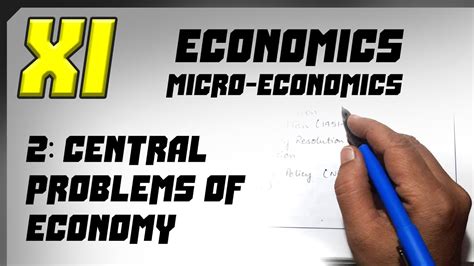 Xi Microeconomics 2 Central Problems Of Economy Youtube