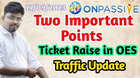 Onpassive Two Important Points Ticket Raise In Oes Traffic