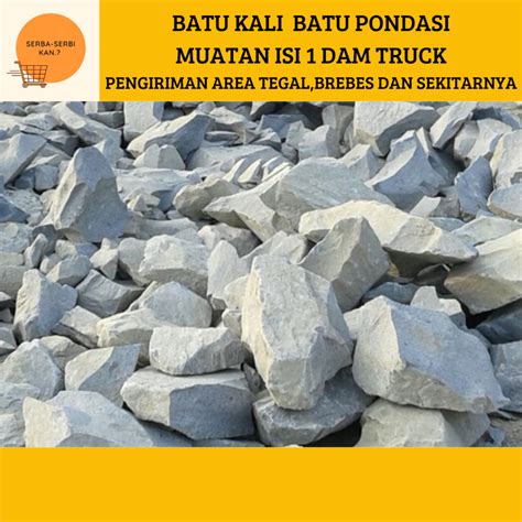 Jual BATU BELAH BATU KALI PONDASI TEGAL BREBES ISI 1 Dam Truck Shopee