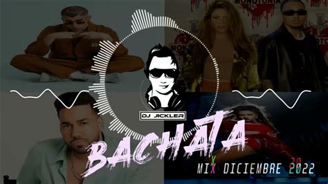 Mix Bachata Diciembre 2022 Éxitos De Romeo Santos Prince Royce Bad