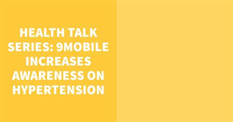 Health Talk Series 9mobile Increases Awareness On Hypertension