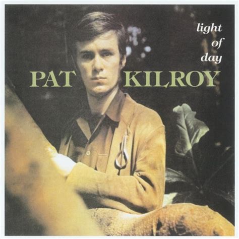 Stream Light Of Day By Pat Kilroy Listen Online For Free On SoundCloud