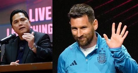 Ketum PSSI Erick Thohir Soal Kabar Lionel Messi Batal Ke Jakarta Ini