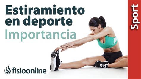 Importancia Del Estiramiento Muscular En El Deporte Youtube