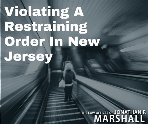 Violation Of A Restraining Order Law In Nj The Law Office Of Jonathan