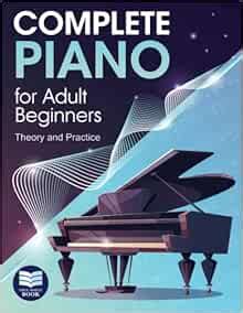 Complete Piano For Adult Beginners Theory And Practice White Book