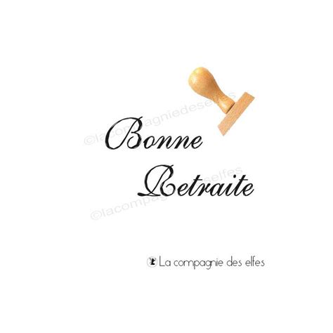 Tampon Bonne Retraite Petit Modèle La Compagnie Des Elfes