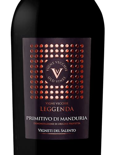 Vigneti Del Salento Vigne Vecchie Leggenda Primitivo Di Manduria