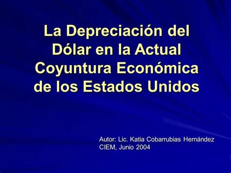 PPT La Depreciaci N Del D Lar En La Actual Coyuntura Econ Mica De Los